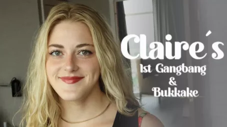 Claire TB - Claire's - 1st Gangbang & Bukkake (25.06.2021) [UltraHD/4K 2160p] (Gangbang)